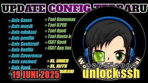 UPDATE CONFIG HC TERBARU || AXIS GAME TELKOMSEL ILPED Xl INDOSAT SSH PREMIUM (19 Juni 2025)