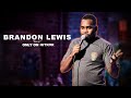 Brandon lewis  work  comedy special live exclusive