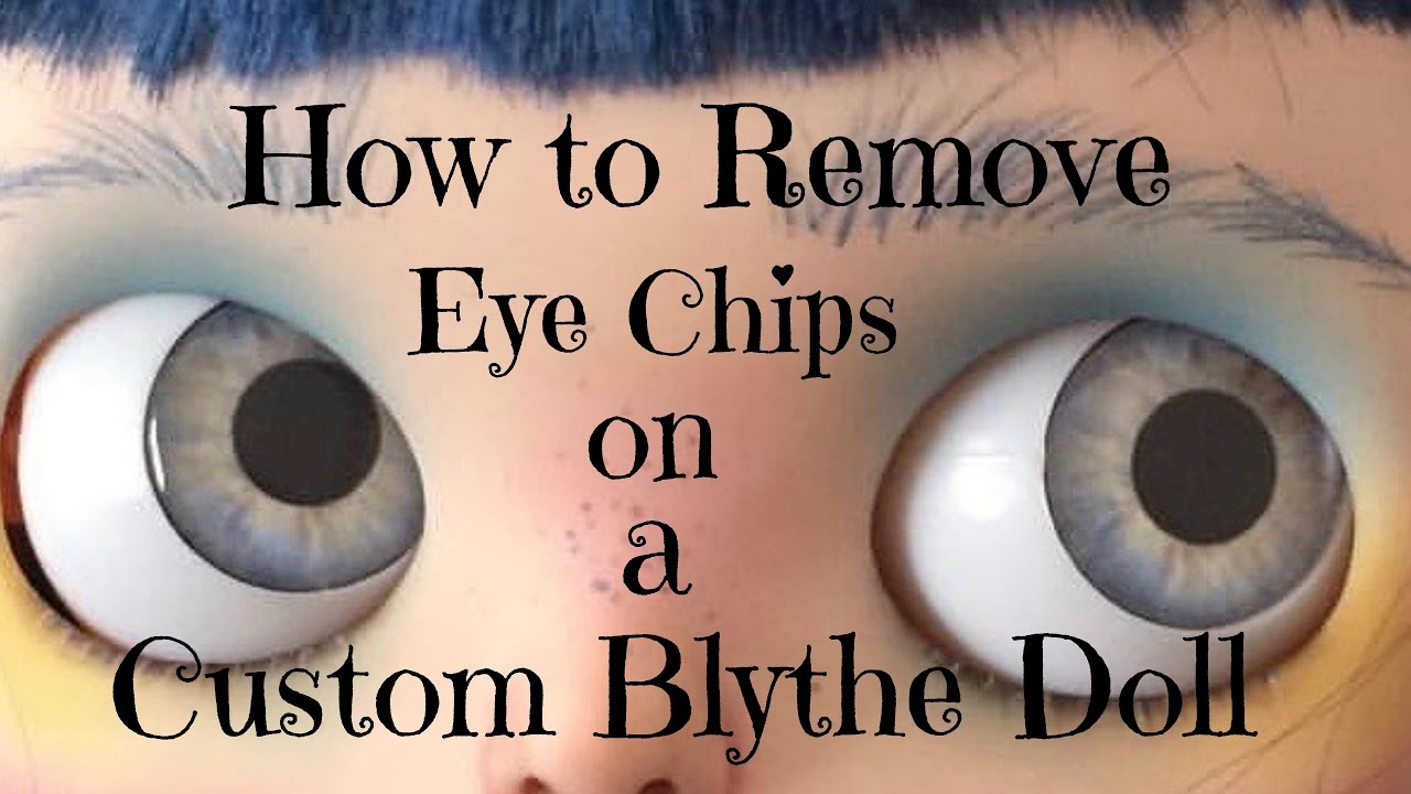 How to Remove Blythe Eye Chips