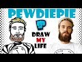 Draw My Life : PewDiePie