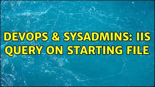 DevOps & SysAdmins: IIS Query on starting file Profile