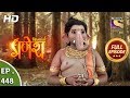 Vighnaharta Ganesh - Ep 448 - Full Episode - 9th May, 2019