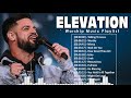 ELEVATION WORSHIP 🙏 Uplifting Worship Music By Elevation 2021 Playlist 🙏 Talking To Jesus