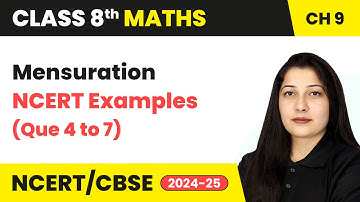 Mensuration - NCERT Examples (Que 4 to 7) | Class 8 Maths Chapter 9 | CBSE 2024-25