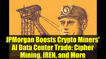 JPMorgan Boosts Crypto Miners