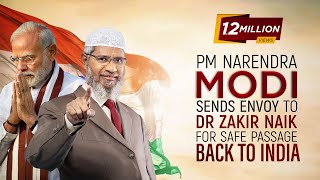 PM Modi sends Envoy to Dr Zakir Naik for Safe Passage Back to India.
