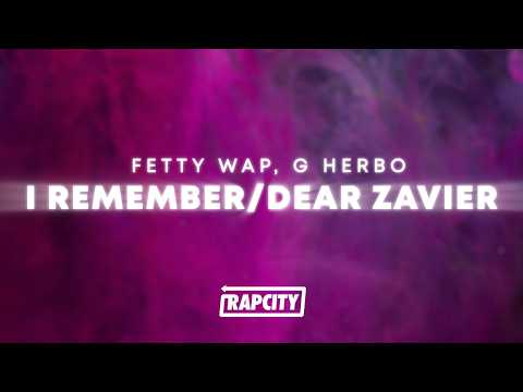 Fetty Wap - I Remember/Dear Zavier (Lyrics) ft. G Herbo