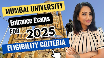 Mumbai University 2025 Admissions: Entrance Exams & Eligibility Explained!