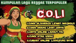 C.O.L.I ! Kumpulan Lagu reggae terbaru ,viral 2025