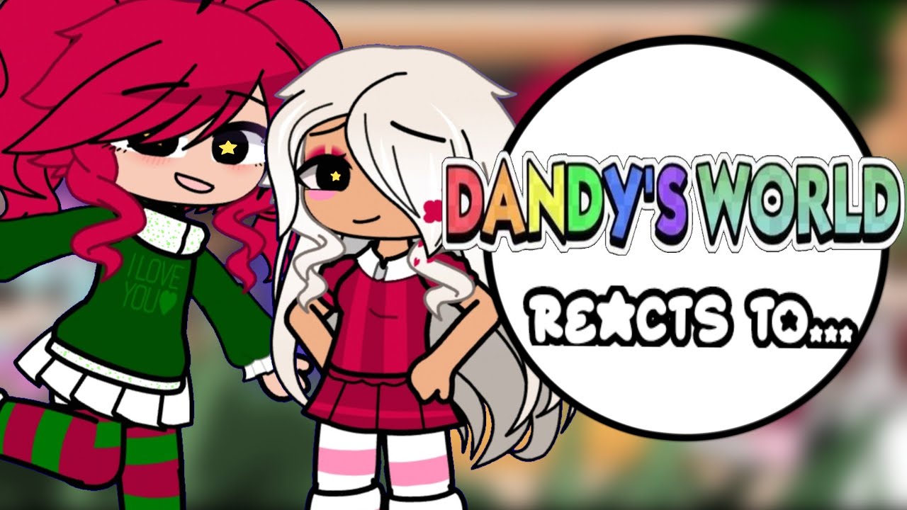 Dandy's World Reacts To...