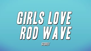 Scorey - Girls Love Rod Wave (Lyrics)