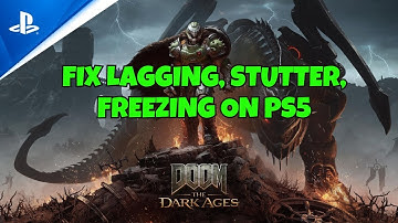 How To Fix DOOM: The Dark Ages Lagging, Freezing, Stuttering Issue On PS5