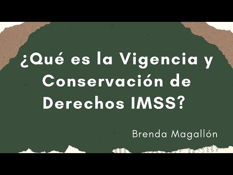 ¿Qué es la Vigencia y Conservación de Derechos IMSS?