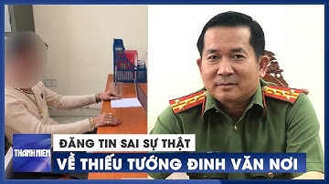 Người đăng tin sai sự thật về thiếu tướng Đinh Văn Nơi bị xử lý