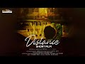 Distance malayalam short film  siyad rasheed  robin roy  hidhayath