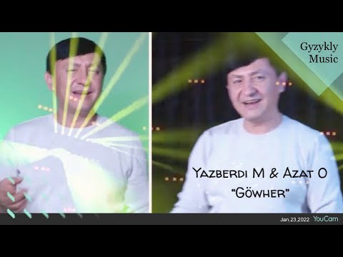 Yazberdi Mahmydow & Azat Orazow - Göwher 2022 NEW CLIP