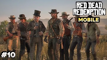 Red Dead Redemption Gameplay Walkthrough - Part 10 (iOS, Android)
