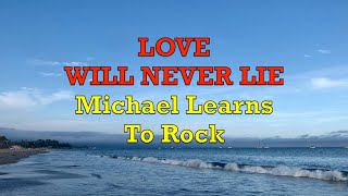 Love Will Never Lie - Michael Learns To Rock | Lyrics