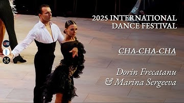 Dorin Frecautanu and Marina Sergeeva 2025 International Dance Festival Final Cha-Cha-Cha
