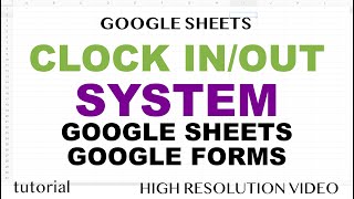 Clock In, Clock Out System w/ Google Sheets & Google Forms, Spreadsheet Template for Small Business