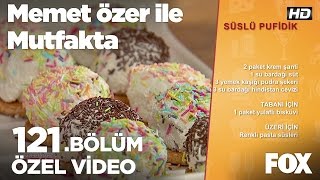 Süslü Pufidik... Memet Özer Ile Mutfakta 121. Bölüm