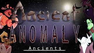 Ancient Anomaly | Ancients