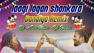 Laagi Lagan Shankara Dandiya Remix By Dj Kiran Mbnr & Dj Bablu