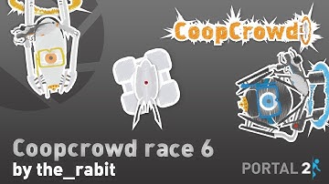 Portal 2 Custom Map: Coopcrowd Race 6 "PTI