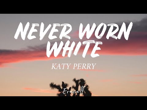 Katy Perry - Never Worn White (Lyrics)