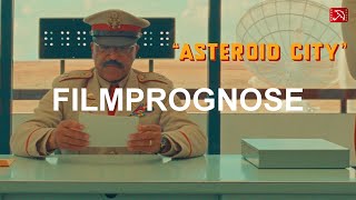 ASTEROID CITY *Filmprognose*