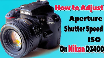 Nikon D3400. How to adjust Aperture, Shutter Speed and ISO (Exposure Settings)