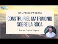 Padre Carlos Yepes - Construir el matrimonio sobre la roca