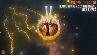 Flame Runner & Scythermane - Viagem De Carro