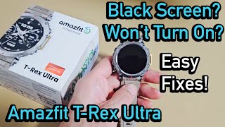 Amazfit T-Rex Ultra: Black Screen? Won't Turn On? Easy Fixes!