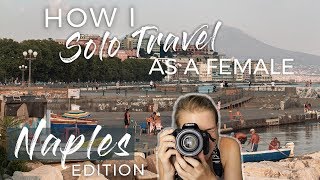 Solo Female Travel in Naples Italy // Solo Travel Vlog