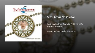 La Arrolladora Banda El Limón ― Si Tu Amor No Vuelve 🄔⒫⒤⒞⒠⒩⒯⒭⒪