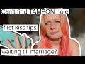 Tampons, kissing, bras *girly Q&A*