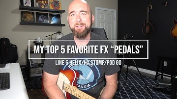 My Top 5 Favorite FX "Pedals" (Line 6 Helix/HX Stomp/Pod Go)