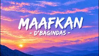 D'Bagindas - Maafkan ( Lirik)