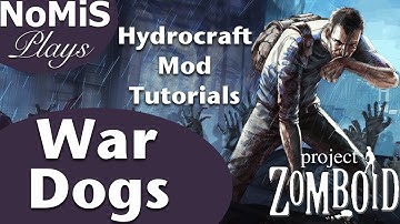 Project Zomboid | Hydrocraft Tutorials | War Dogs