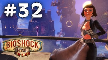 Bioshock Infinite Gameplay Walkthrough - Part 32 [PC][HD]