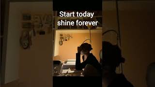 Study Today , Shine Tomorrow