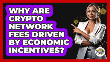 Why Are Crypto Network Fees Driven By Economic Incentives? - CryptoBasics360.com