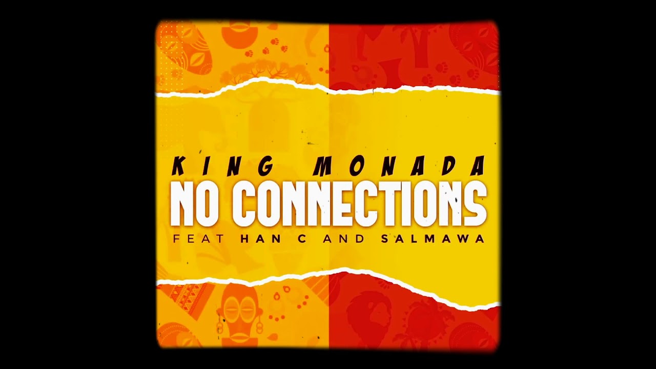 King Monada ft Han C x Salmawa - NO CONNECTIONS (Official Audio 2021)