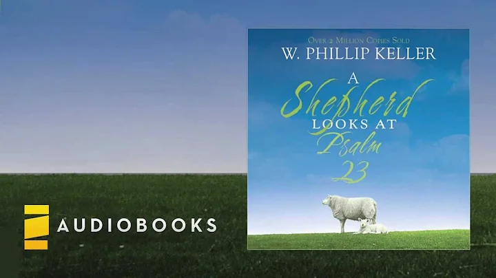 Phillip Keller - A Shepherd Looks at Psalm 23 Audi...