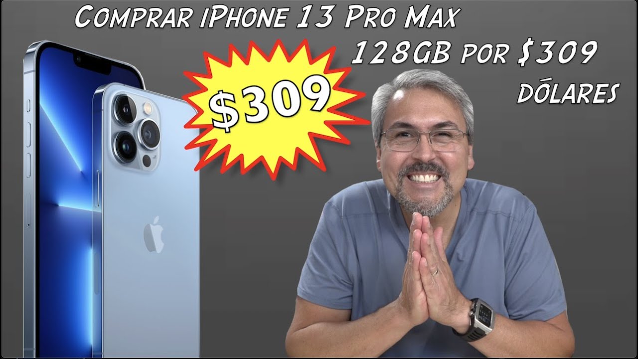 iPhone 13 Pro Max 128GB por $309 dólares 