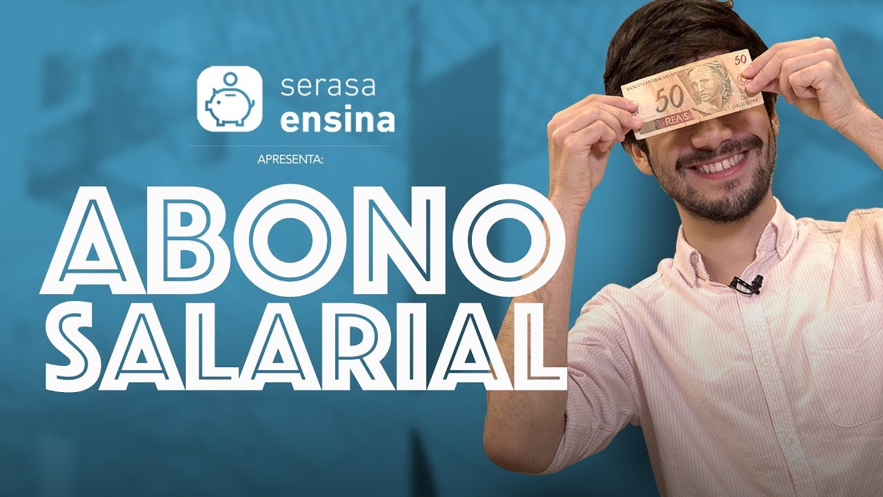 Abono Salarial O Que E Quem Tem Direito Serasa Ensina