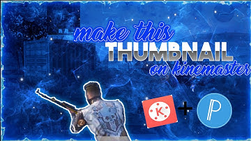 MAKE THIS AWESOME PUBG MONTAGE THUMBNAIL ON KINEMASTER+ PIXELLAB|| THUMBNAIL WITHOUT PSCC ON ANDROID