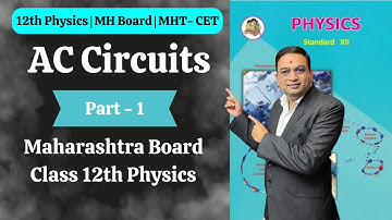 AC Circuits | Class 12th Physics | Part 1
