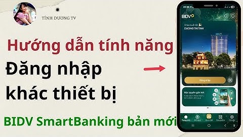 Mở khóa đăng nhập Smartbanking thiết bị mới- Đăng nhập điện thoại khác ở phiên bản mới.TÍNH DƯƠNG TV